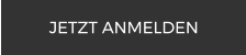JETZT ANMELDEN